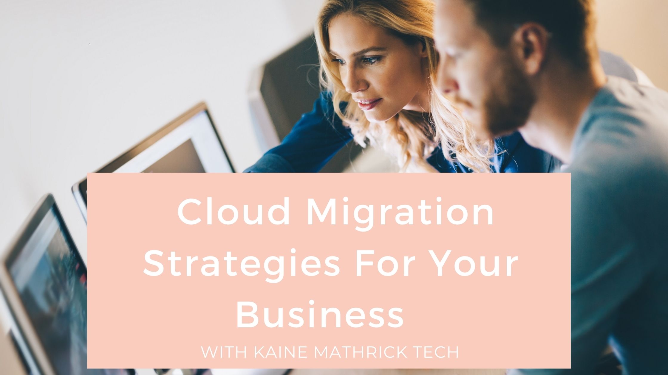 Cloud Migration Strategies For Your Business