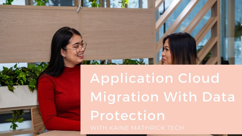 Application Cloud Migration With Data Protection