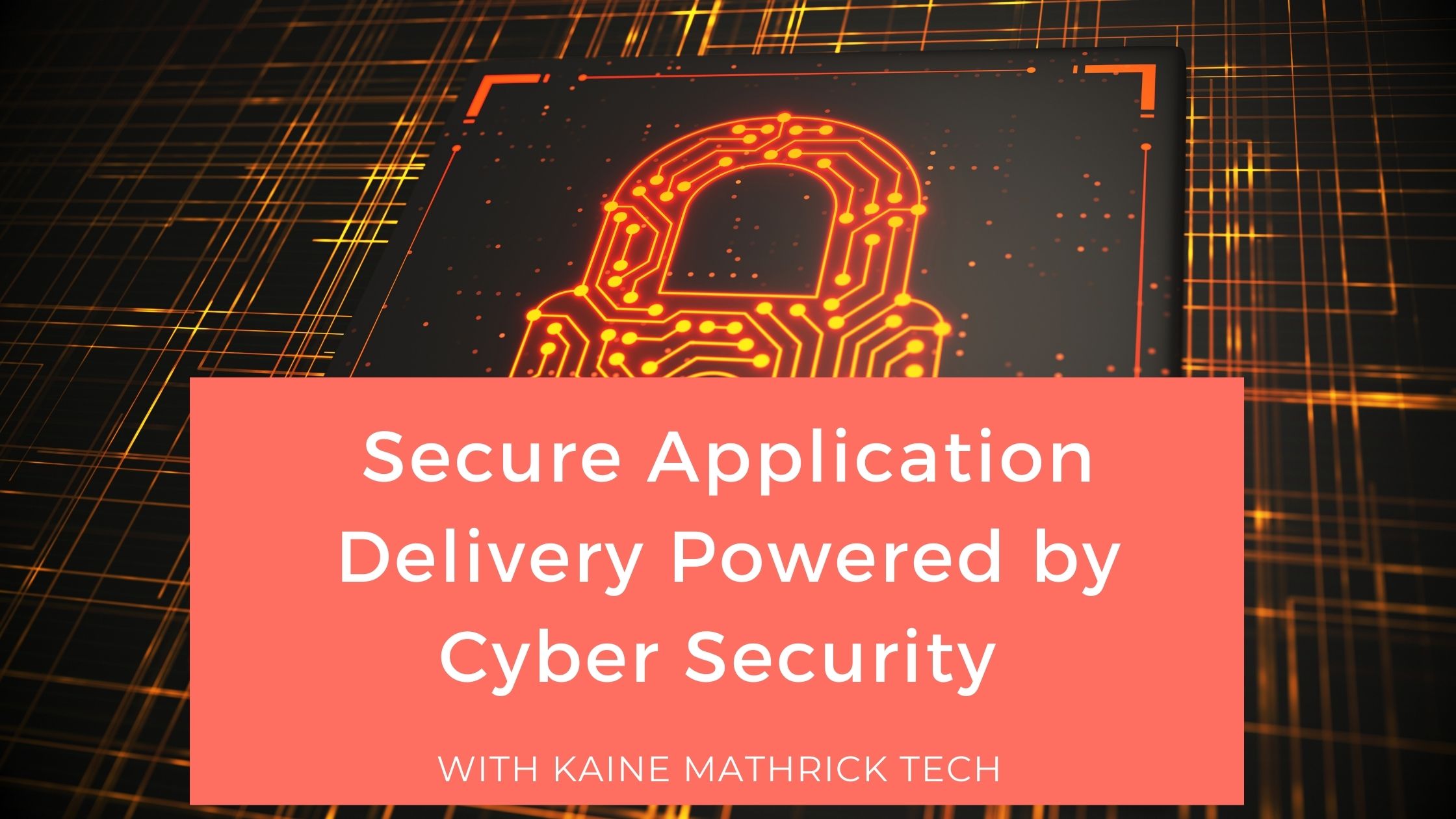 Secure Application Delivery Powered by Cyber Security