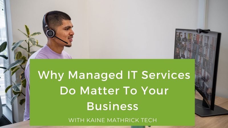Why Managed IT Services Do Matter To Your Business