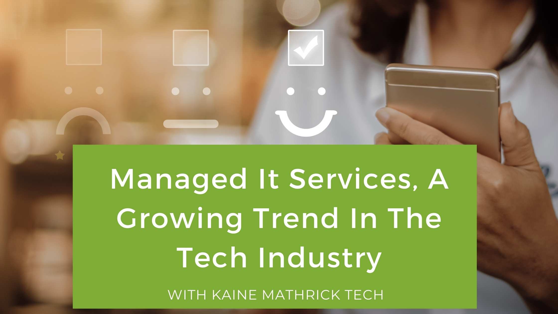 Managed It Services, A Growing Trend In The Tech Industry 