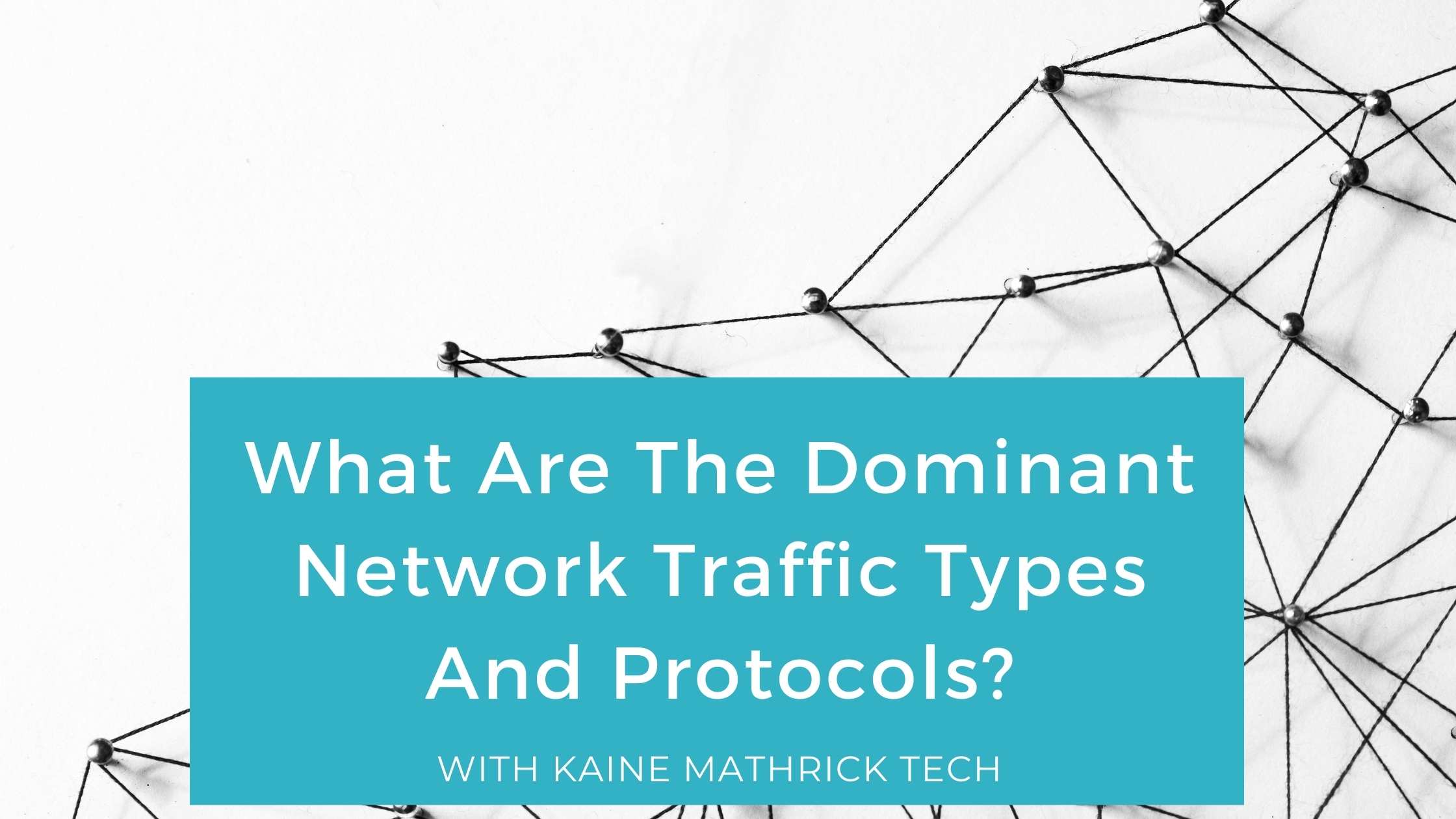 What Are The Dominant Network Traffic Types And Protocols?