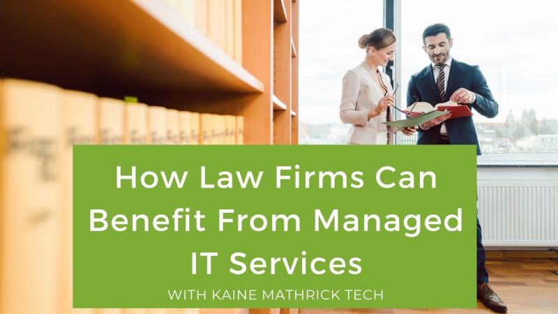 How Law Firms Can Benefit From Managed IT Services