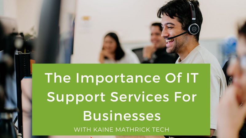 The Importance Of IT Support Services For Businesses